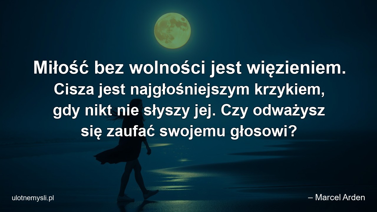 Miłość bez wolności jest więzieniem. Cisza jest najgłośniejszym krzykiem,  gdy nikt nie słyszy jej. Czy odważysz się zaufać swojemu głosowi?