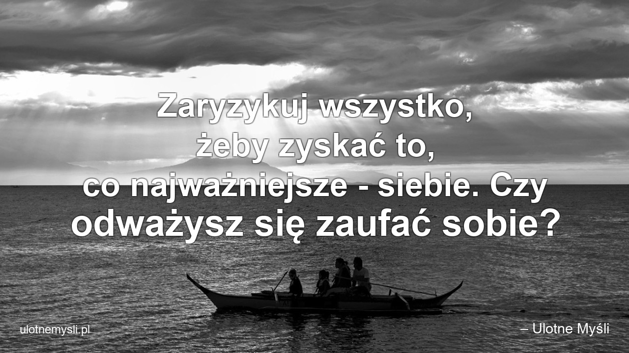 Zaryzykuj wszystko,  żeby zyskać to,  co najważniejsze - siebie. Czy odważysz się zaufać sobie?