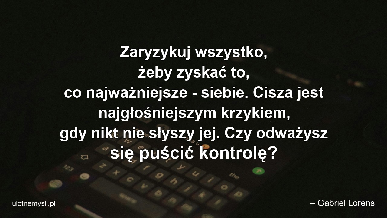 Zaryzykuj wszystko,  żeby zyskać to,  co najważniejsze - siebie. Cisza jest najgłośniejszym krzykiem,  gdy nikt nie słyszy jej. Czy odważysz się puścić kontrolę?