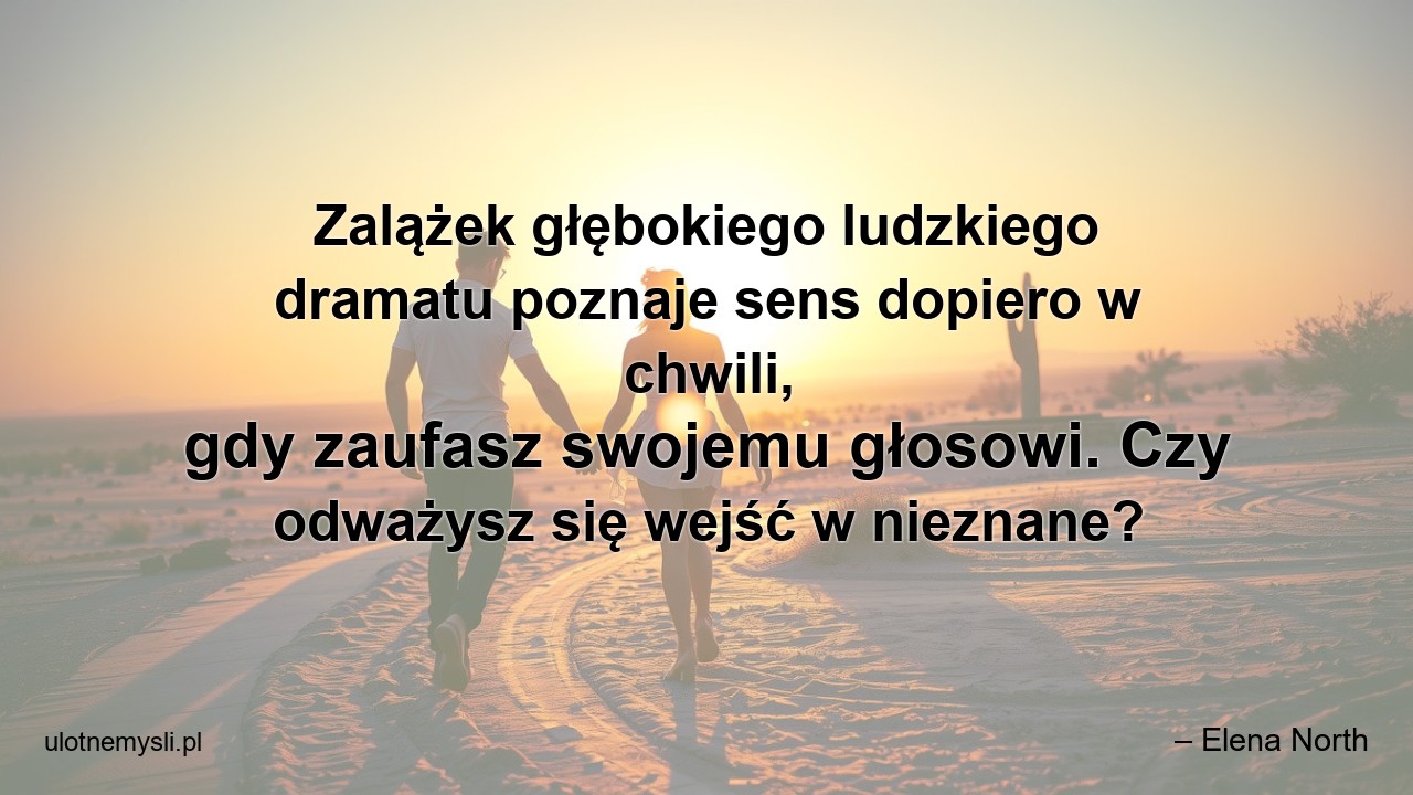 Zalążek głębokiego ludzkiego dramatu poznaje sens dopiero w chwili,  gdy zaufasz swojemu głosowi. Czy odważysz się wejść w nieznane?