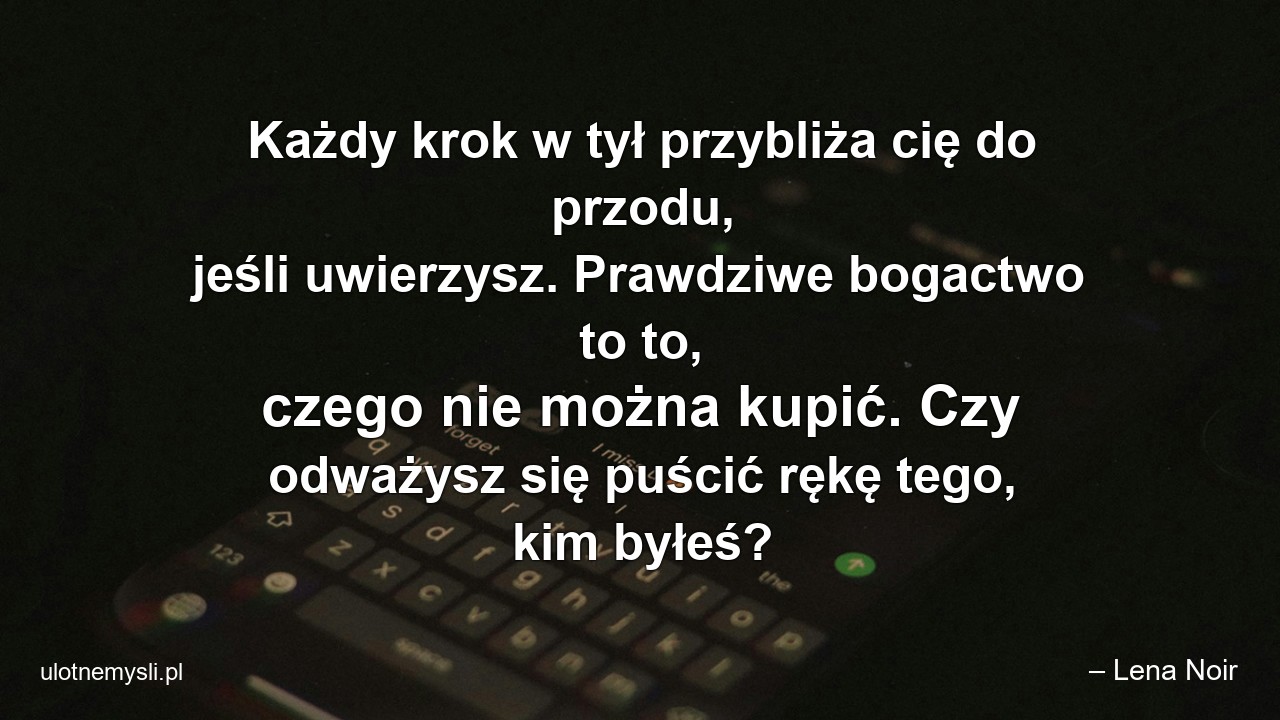Każdy krok w tył przybliża cię do przodu,  jeśli uwierzysz. Prawdziwe bogactwo to to,  czego nie można kupić. Czy odważysz się puścić rękę tego,  kim byłeś?