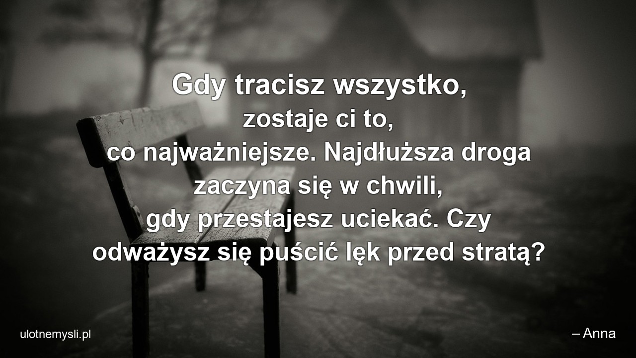 Gdy tracisz wszystko,  zostaje ci to,  co najważniejsze. Najdłuższa droga zaczyna się w chwili,  gdy przestajesz uciekać. Czy odważysz się puścić lęk przed stratą?